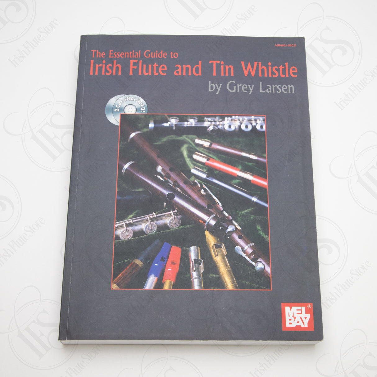 The Essential Guide to Irish Flute and Tin Whistle (Autographed by Grey Larsen)