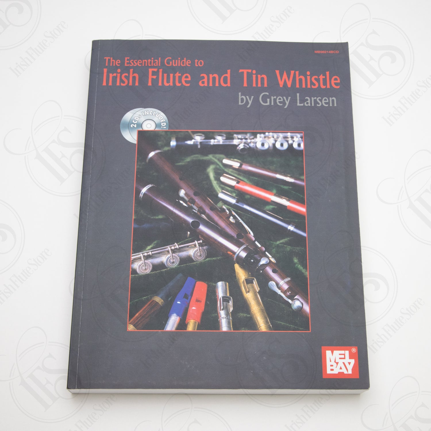 The Essential Guide to Irish Flute and Tin Whistle (Autographed by Grey Larsen)