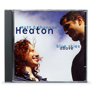 Matt & Shannon Heaton - Blue Skies Above (CD)